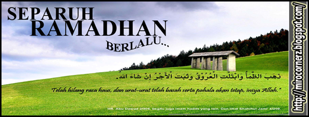 Tazkirah Ramadhan 2 – Separuh Ramadhan Sudah Berlalu… | Miro CornerZ